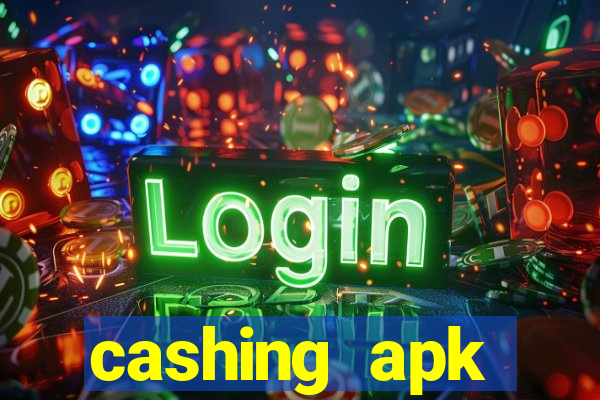 cashing apk dinheiro infinito